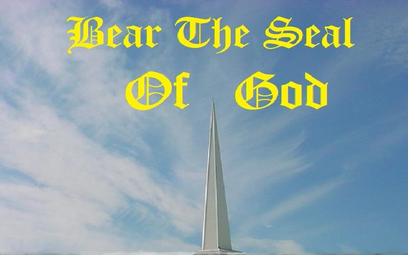Bear The Seal Of God