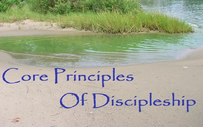 Core Principles Of Discipleship