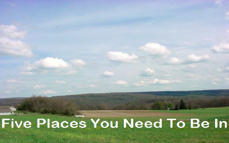 Five Places You Need To Be In