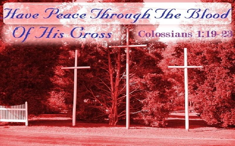 Have Peace Through The Blood Of His Cross