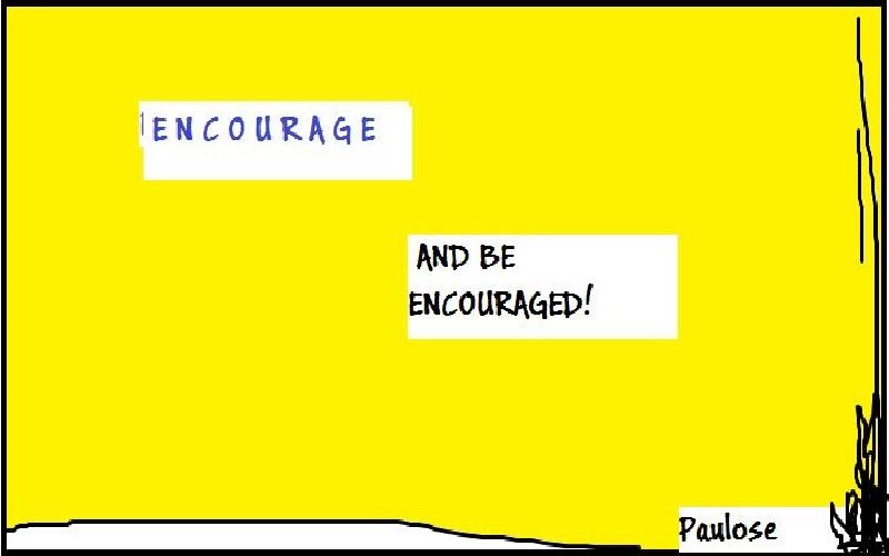 Encourage - And Be Encouraged!