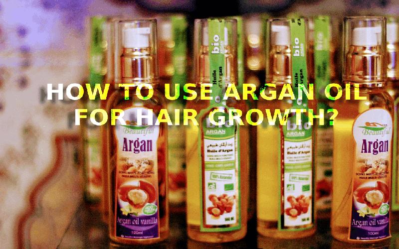 7 Best Ways to Use Argan Oil for Hair Growth
