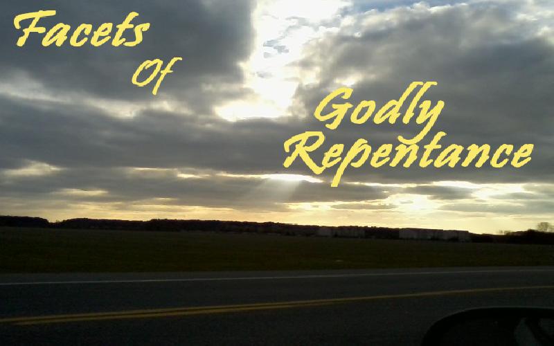 Facets Of Godly Repentance