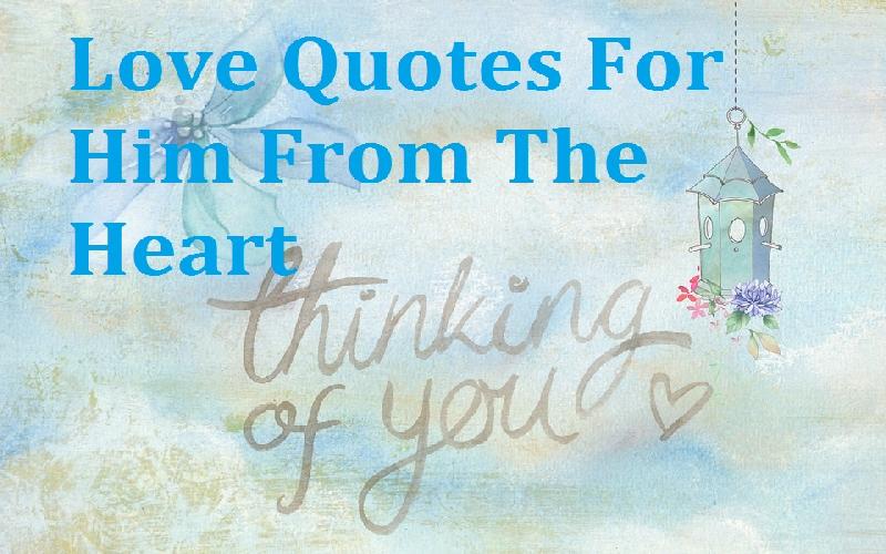 Cute Love Quotes For Him From The Heart