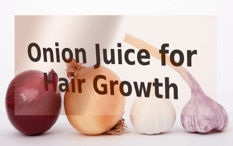 How to Use Onion Juice For Hair Growth?