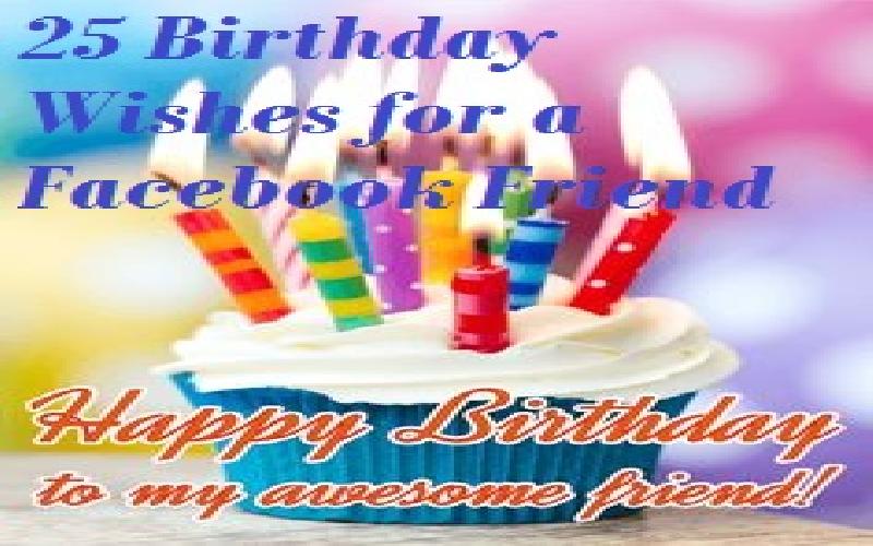 25 Exciting Birthday Wishes for Friend on Facebook 