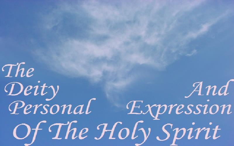 The Deity And Personal Expression Of The Holy Spirit
