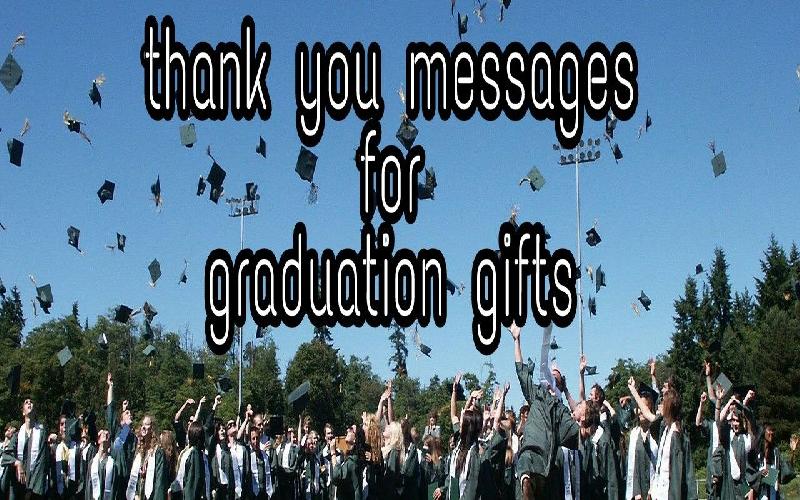 Thank You Messages For Graduation Gifts