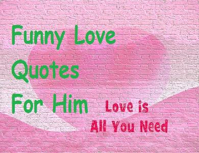 Tag : Funny Love Quotes For Him