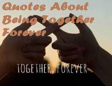 Tag Being Together Forever Quotes