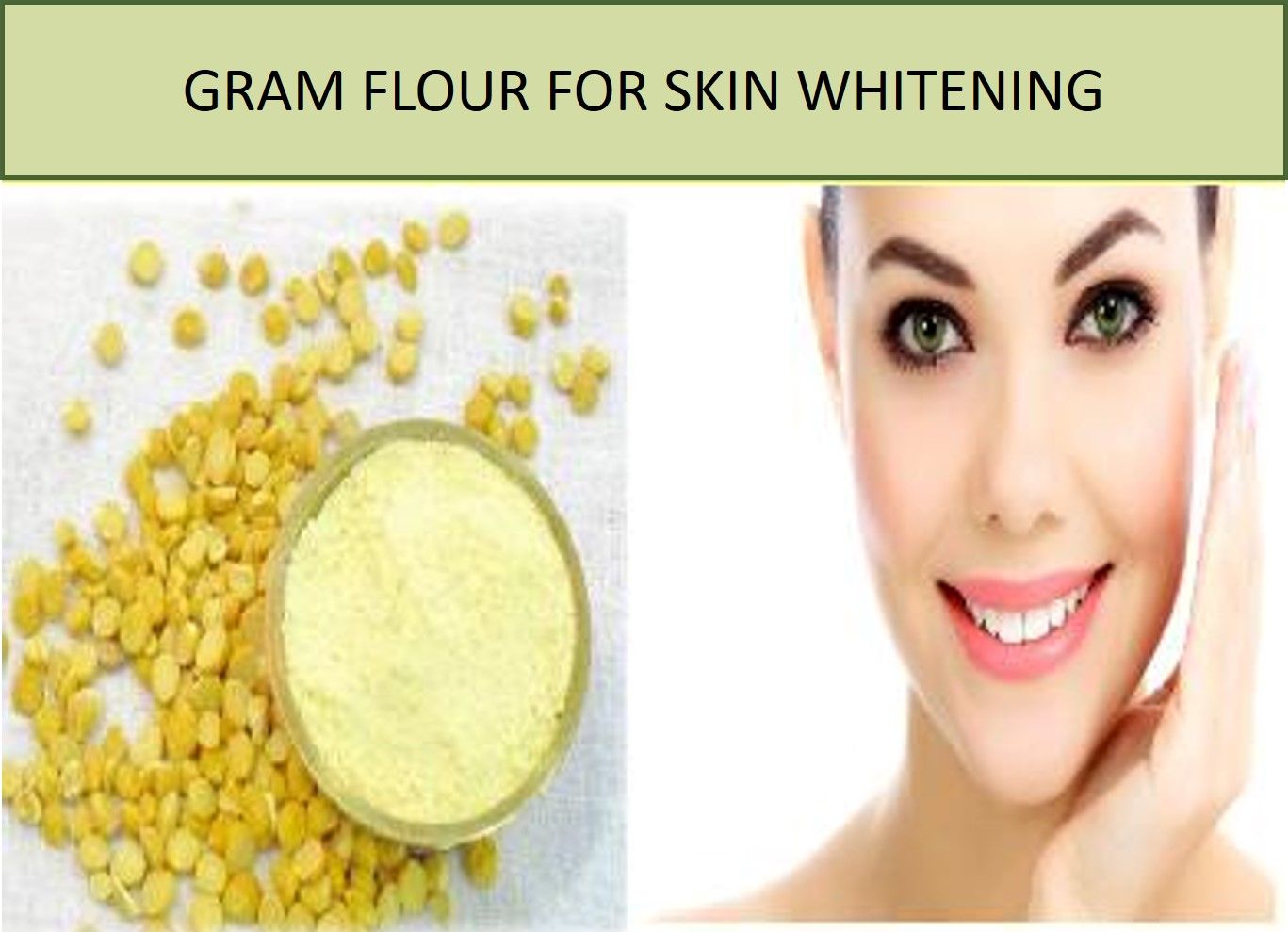 6 Home Made Gram Flour Besan Face Packs for Skin Whitening